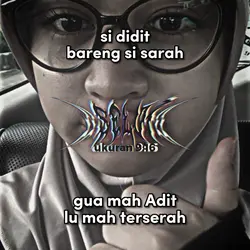 gua mah adit lu mah