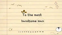 to the most handsome