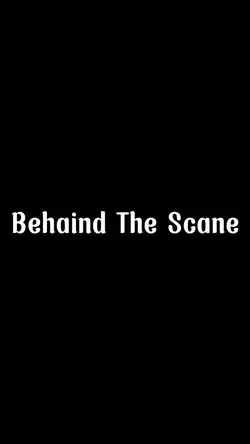 Behind the scene