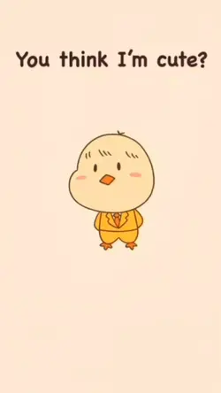 I'm cute?