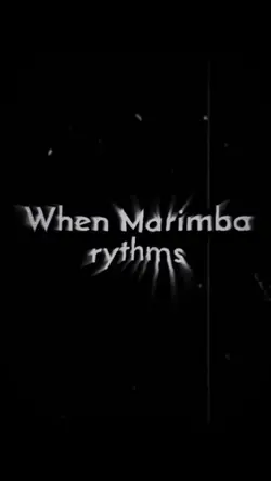 When Marimba Rythms