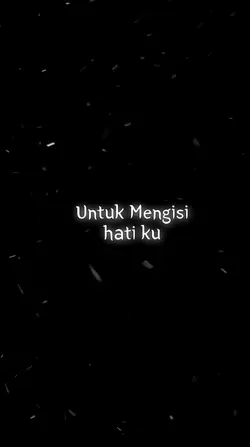 Untuk Mengisi Hatiku