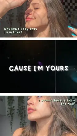 Cause I'm yours 