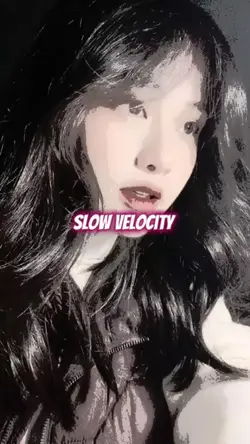 Slow velocity