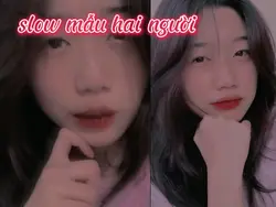 slow hai người+màu