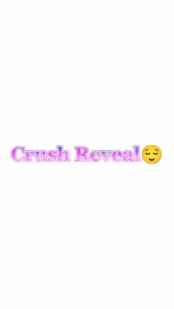 Crush reveal