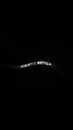HANYA REDUP TAPI