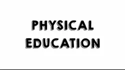 PHYSICAL EDUCATIO