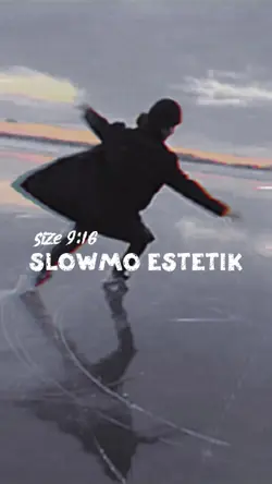 slowmo estetik