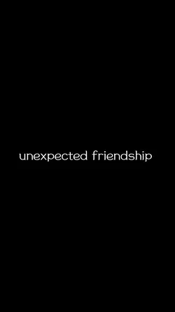 unexpected friends