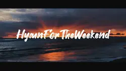HymnForTheWeekend