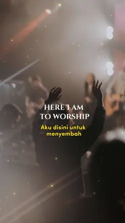 Here I am to Worship