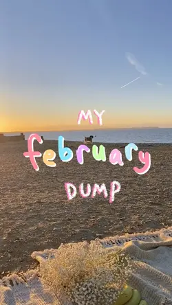 My February Dump