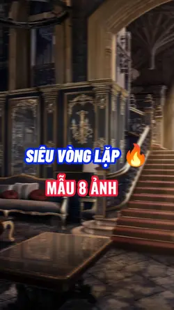 SIÊU VÒNG LẶP 8 ẢNH