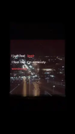 i just feel lost