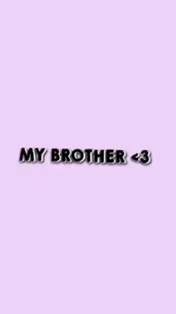 MY BROTHER