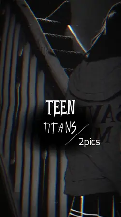 TEEN TITANS 2pics