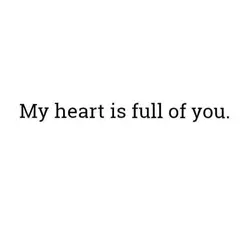 my heart full of you