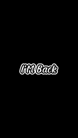 I'M BACK