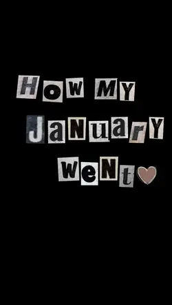 how my january went!