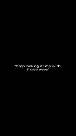 Stop looking at me 