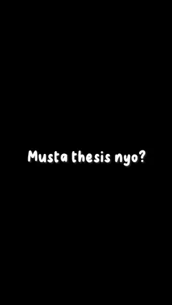 musta thesis nyo?