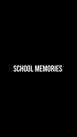 School Memories