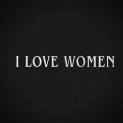 i love women