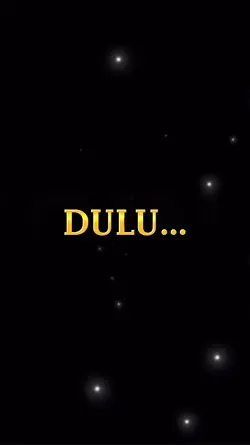 Dulu Vs Sekarang
