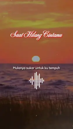 Saat hilang cintamu