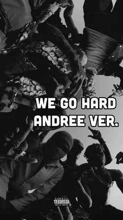 WE GO HARD - ANDREE