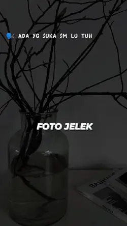 Ada yg suka sm lu tu
