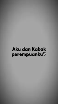 KAKAK PEREMPUAN KU