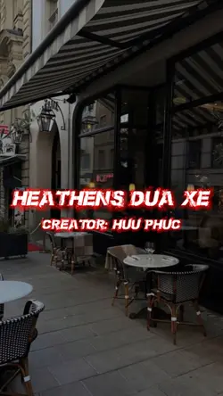 HEATHENS ĐUA XE 