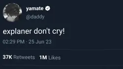 explaner don't cry! 