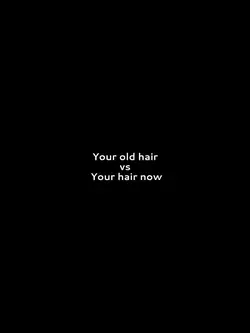 You old hair vs now