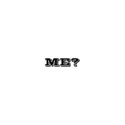 me?