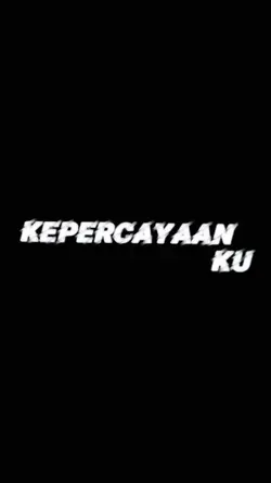 Kepercayaanku 