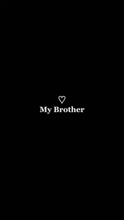 my brother