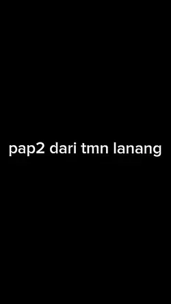pap pap dari temen 