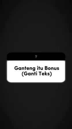 Ganteng Itu Bonus 
