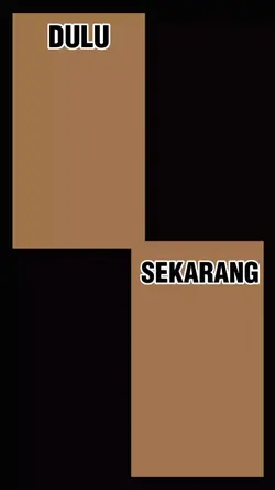 Dulu vs Sekrang 