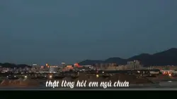 thật lòng hỏi em ngủ