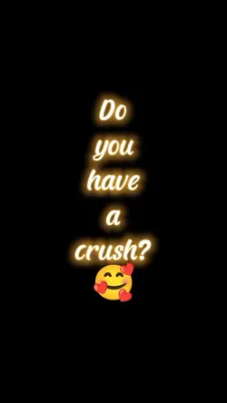 #DoYouHaveACrush