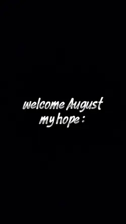 welcome August