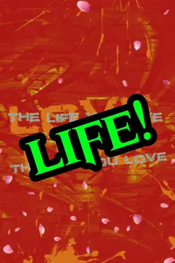 LIFE!