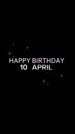 BIRTHDAY 10 APRIL 