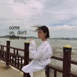 don't leave me 