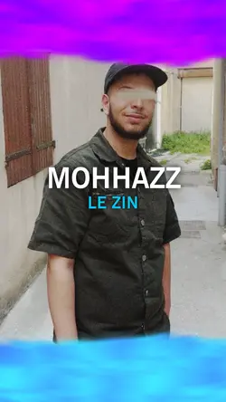 Mohhazz - Le Zin 😬🗣️