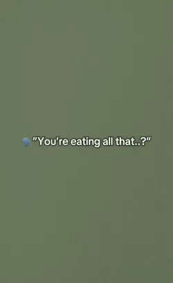 your eatin all that?